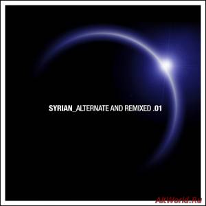 Скачать Syrian - Alternate And Remixed 01 (2012)