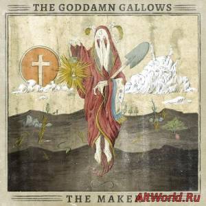 Скачать The Goddamn Gallows - The Maker (2014)