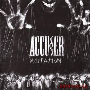 Скачать Accuser - Agitation (2010)