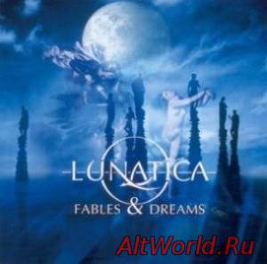 Скачать Lunatica - Fables & Dreams (2004)