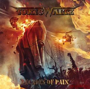 Скачать Toxic Waltz - Decades of Pain (2014)