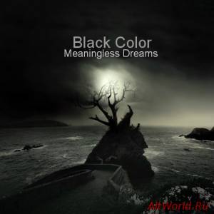 Скачать Black Color - Meaningless Dreams (2014)