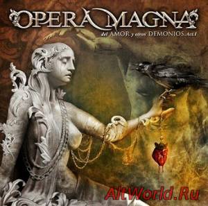 Скачать Opera Magna - Del Amor Y Otros Demonios: Acto I (2014)