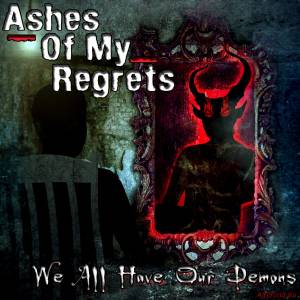 Скачать Ashes Of My Regrets - We All Have Our Demons [EP] (2014)