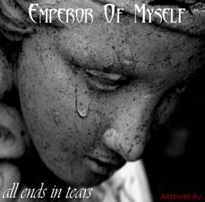 Скачать Emperor Of Myself - All Ends In Tears (2014)