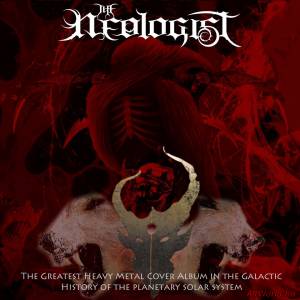 Скачать The Neologist - The Greatest Heavy Metal Cover Album in the Galactic History of the Planetary Solar System [EP] (2013)