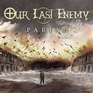 Скачать Our Last Enemy - Pariah (2014)