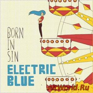 Скачать Electric Blue - Born In Sin (2014)