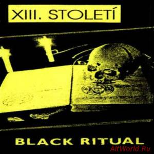 Скачать XIII.Stoleti - Black Ritual (1993)