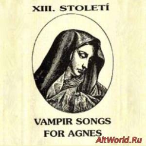 Скачать XIII.Stoleti - Vampir Songs For Agnes (1991)