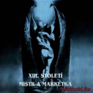 Скачать XIII.Stoleti - Mistr a Marketka (1994)