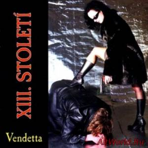 Скачать XIII.Stoleti - Vendetta (2004)