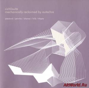 Скачать Autechre - Cichlisuite (1997)