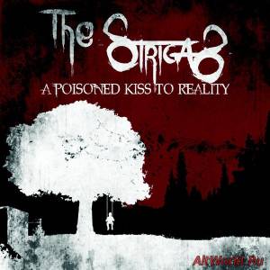 Скачать The Strigas - A Poisoned Kiss to Reality (2014)