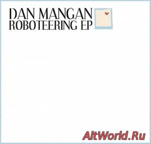 Скачать Dan Mangan - Roboteering (2009)