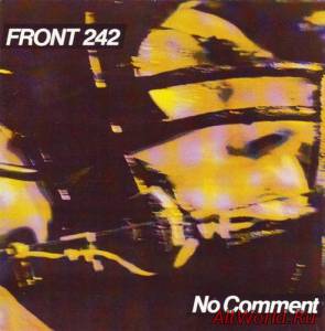 Скачать Front 242 - No Comment (1984)