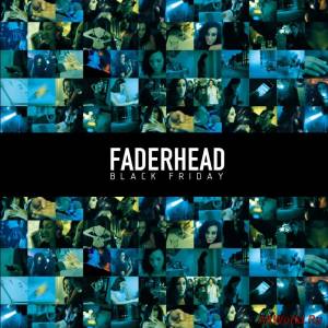 Скачать Faderhead - Black Friday (2010)