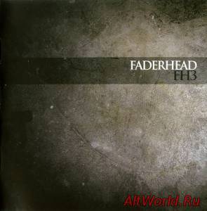 Скачать Faderhead - FH3 (2008)