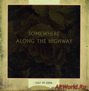 Скачать Cult of Luna - Somewhere Along the Highway (2006)