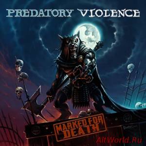 Скачать Predatory Violence - Marked For Death (2012)