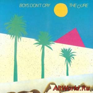 Скачать The Cure - Boys Don't Cry (1979)