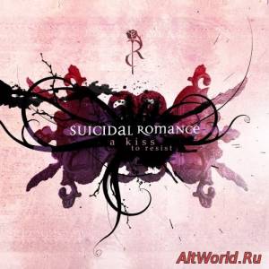 Скачать Suicidal Romance - A Kiss To Resist (2008)