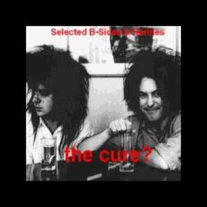 Скачать The Cure - Selected B-Sides & Rarities (2003)