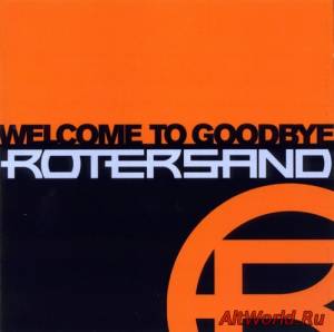 Скачать Rotersand - Welcome To Goodbye (2 CD) (2005)