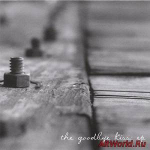 Скачать The Goodbye Kiss - Self Titled [EP] (2006)