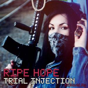 Скачать Ripe Hope - Trial injection (2013)