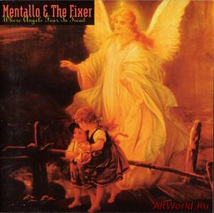 Скачать Mentallo & The Fixer - Where Angels Fear To Tread (1995)