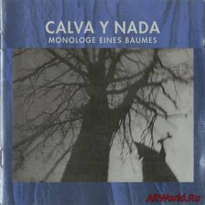 Скачать Calva Y Nada – Monologe Eines Baumes (1993)