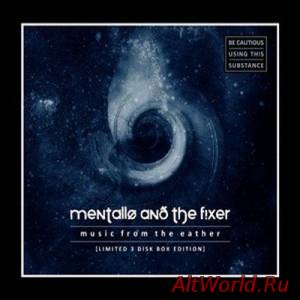 Скачать Mentallo And The Fixer - Music From The Eather (2012) (3CD Limited Edition)