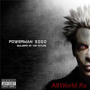 Скачать Powerman 5000 - Builders Of The Future [Deluxe Edition] (2014)