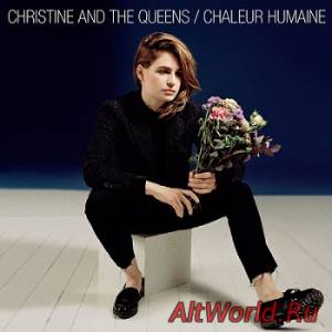 Скачать Christine and the Queen – Chaleur Humaine (2014)