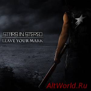 Скачать Stars In Stereo - Leave Your Mark (2014)