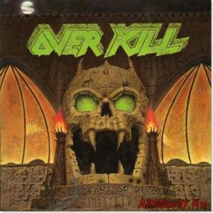 Скачать Overkill - The Years Of Decay (1989)