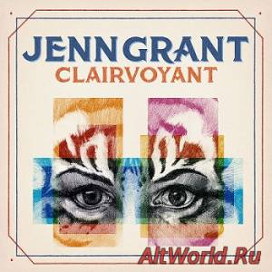 Скачать Jenn Grant – Clairvoyant (2014)