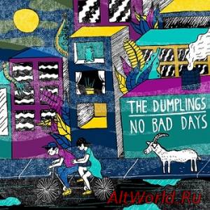 Скачать The Dumplings – No Bad Days (2014)