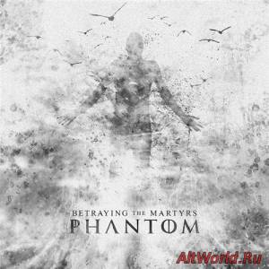 Скачать Betraying The Martyrs - Phantom (2014)