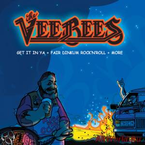 Скачать The VeeBees - Fair Dinkum Rock 'n' Roll + Get It In Ya + More (2007) Lossless