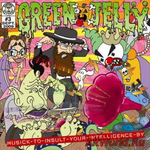 Скачать Green Jelly - Musick to Insult Your Intelligence By (2009)